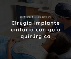 Caso Clínico 13 cirugia de implante unitario con guia quirurgica
